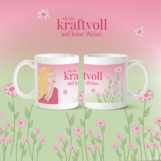Tasse "Ich bin kraftvoll auf leise Weise"